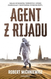 Aleks Niwiński. Tom 1. Agent z Rijadu - Robert Michniewicz
