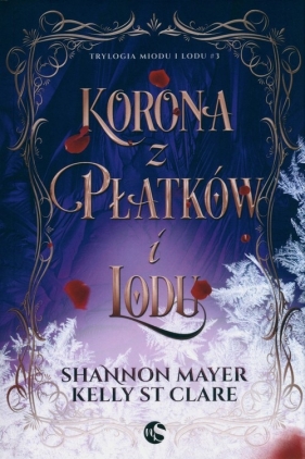 Korona z płatków i lodu. - Shannon Mayer, Kelly St. Clare