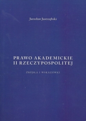 Prawo akademickie II Rzeczypospolitej - Jastrzębski Jarosław