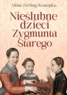 Nieślubne dzieci Zygmunta Starego