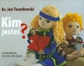 Kim jesteś Opowiadania nie tylko dla dzieci - Jan Twardowski