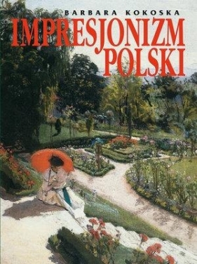 Impresjonizm polski - Kokoska Barbara