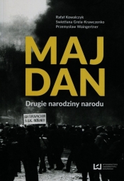 Majdan Drugie narodziny narodu - Rafał Kowalczyk