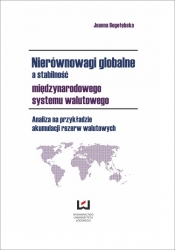 Nierównowagi globalne a stabilność międzynarodowego systemu walutowego - Bogołębska Joanna