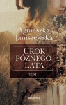 Urok późnego lata. Tom 1 (Wielkie Litery) Agnieszka Janiszewska