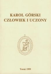 Karol Górski Człowiek i uczony