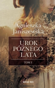 Urok późnego lata. Tom 1 - Agnieszka Janiszewska