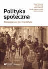 Polityka społeczna. Rozważania o teorii i praktyce Opracowanie zbiorowe