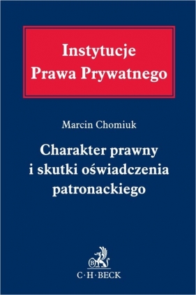 Charakter prawny i skutki oświadczenia patronackiego - Marcin Chomiuk