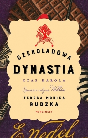 Czekoladowa dynastia. Czas Karola - Rudzka Teresa Monika