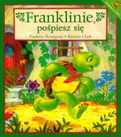 Franklinie pośpiesz się - Paulette Bourgeois