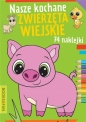 Nasze kochane zwierzęta wiejskie z naklejkami - Opracowanie zbiorowe