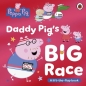 Peppa Pig. Daddy Pig's Big Race - Opracowanie zbiorowe