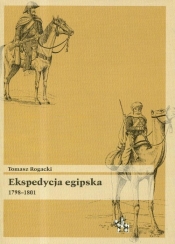 Ekspedycja egipska 1798-1801 - Rogacki Tomasz