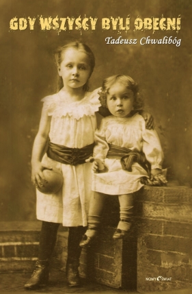 Gdy wszyscy byli obecni - Chwalibóg Tadeusz