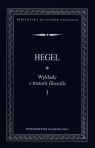 Wykłady z historii filozofii Tom 1 Hegel Georg Wilhelm Friedrich