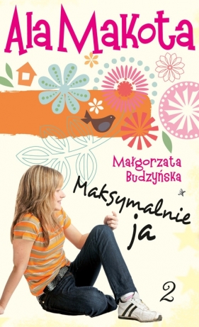 Ala Makota Maksymalnie ja 2 - Budzyńska Małgorzata