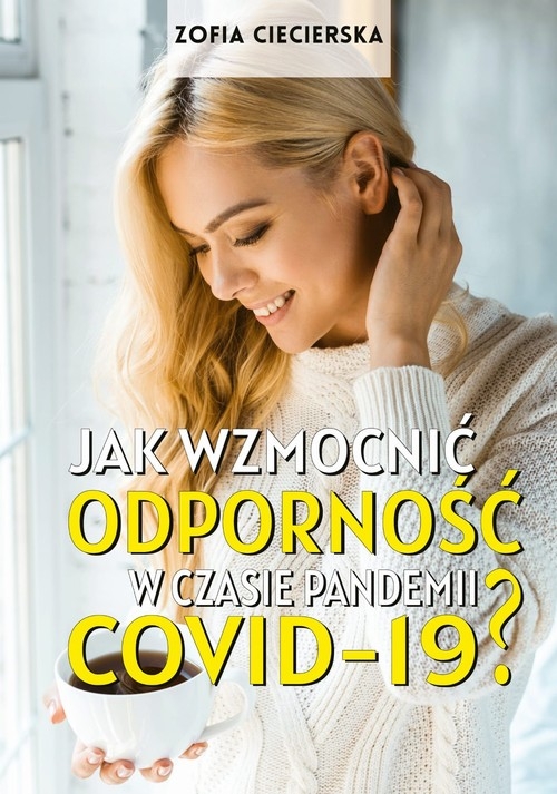 Jak wzmocnić odporność w czasie pandemii Covid-19