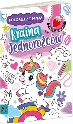 Kolorowanka a4 koloruj ze mną - kraina jednorożców - Agnieszka Matz