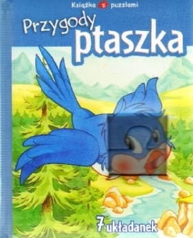 Przygody ptaszka Książka z puzzlami - Opracowanie zbiorowe