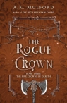 The Rogue Crown Book Three The Five Crowns of Okrith Mulford A.K.