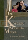 Kościół. Rodzina. Media ks. Mariusz Wedziuk