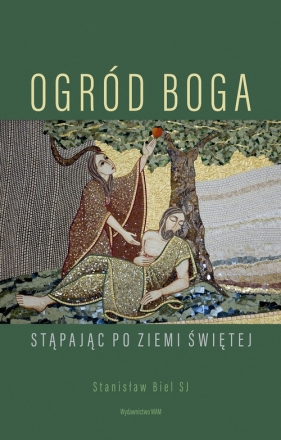 Ogród Boga - Biel Stanisław SJ
