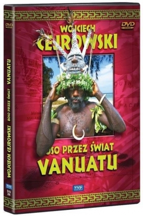 Wojciech Cejrowski - Boso przez świat. Vanuatu