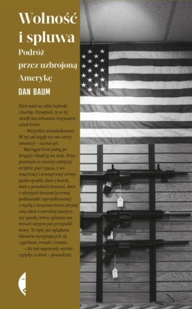 Wolność i spluwa. Podróż przez uzbrojoną Amerykę - Dan Baum, Rafał Lisowski
