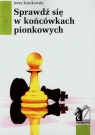 Sprawdź się w końcówkach pionkowych  Konikowski Jerzy