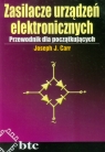 Zasilacze urządzeń elektronicznych przewodnik dla początkujących Joseph J. Carr