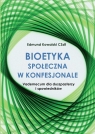 Bioetyka społeczna w konfesjonale Edmund Kowalski