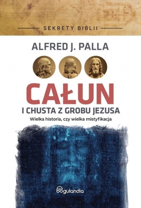 Całun i chusta z grobu Jezusa - Alfred Jan Palla