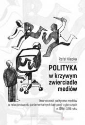 Polityka w krzywym zwierciadle mediów - Rafał Klepka
