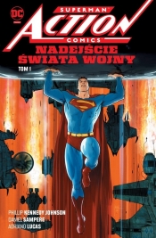 Superman Action Comics. Nadejście Świata Wojny. Tom 1 - Phillip Kennedy Johnson, Daniel Sampere