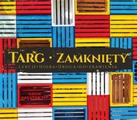 Targ Zamknięty. Droga do zbawienia.Lekcje Hioba CD