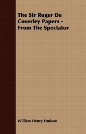 The Sir Roger De Coverley Papers - From The Spectator