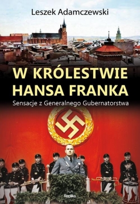 W królestwie Hansa Franka - Adamczewski Leszek