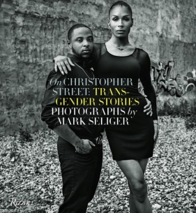 Mark Seliger - On Christopher Street: Transgender Stories - Mark Seliger