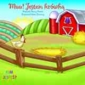 Muu! Jestem krówką. Kim jesteś? - Nancy Parent