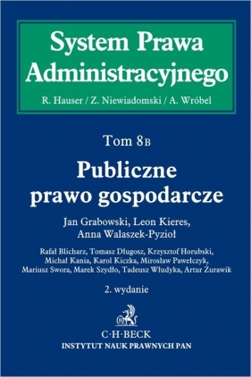 Publiczne prawo gospodarcze System Prawa Administracyjnego. Tom 8 B