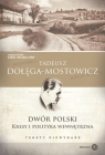 Dwór Polski Kresy i polityka wewnętrzna Teksty niewydane Tadeusz Dołęga-Mostowicz