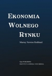 Ekonomia wolnego rynku - Murray Newton Rothbard