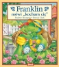 Franklin mówi „kocham cię” - Paulette Bourgeois