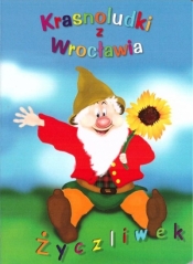 Krasnoludki z Wrocławia Życzliwek - Opracowanie zbiorowe
