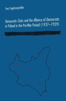 Democratic Clubs and the Alliance of Democrats.. - Fogelzang-Adler Ewa 