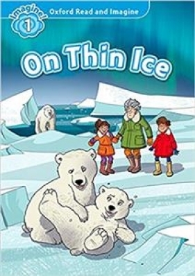 Oxford Read and Imagine 1 On Thin Ice - Paul Shipton