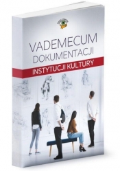 Vademecum dokumentacji instytucji kultury - Opracowanie zbiorowe
