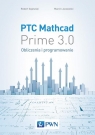 PTC Mathcad Prime 3.0 Obliczenia i programowanie Gajewski Robert, Jaczewski Marcin