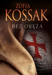 Bez oręża - Zofia Kossak